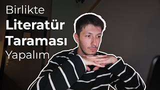 Sıfırdan Birlikte Literatür Taraması Yapıyoruz (Uygulamalı Rehber)