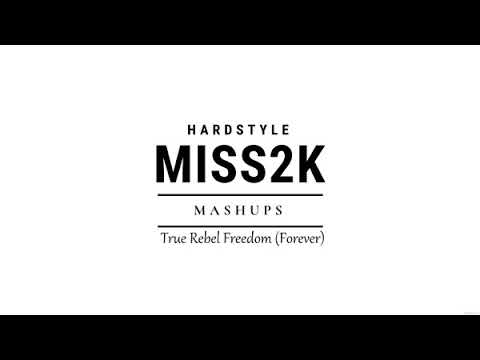 (Official Video Clip) Miss2K - True rebel freedom ( Forever Mashup)