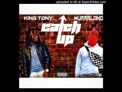 King Tony ft Murrrland - Catch Up