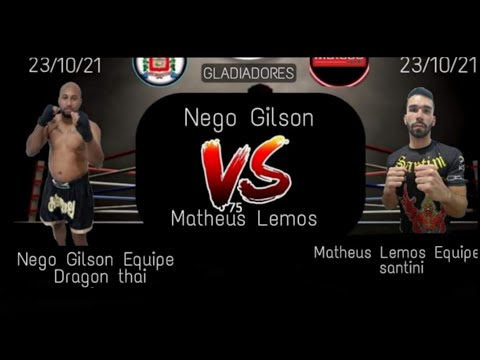 Gladiadores - MATHEUS LEMOS(SANTINI) X NEGO GILSON(DRAGON THAI)| 75 Kg