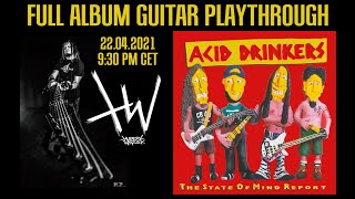 Acid Drinkers - &quot;The State of the Mind Report&quot; full album guitar playthrough played by Hubert Więcek