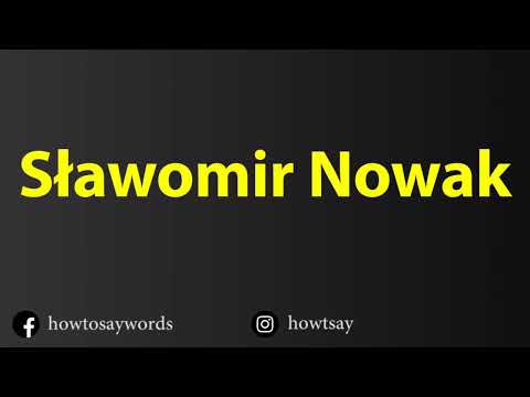 How To Pronounce Slawomir Nowak