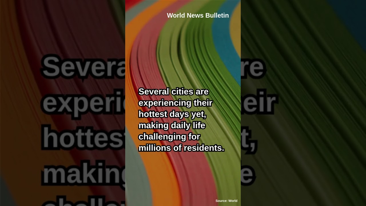 Brutal Heat Wave Grips Europe, Asia, and the Middle East This Summer