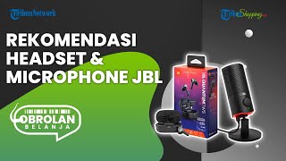 Gamers Wajib Tahu, Ini 2 Rekomendasi Headset dan Microphone JBL Terbaik untuk Ngegame