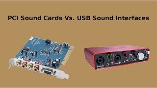PCI Sound Cards Vs USB Interfaces - My Thoughts