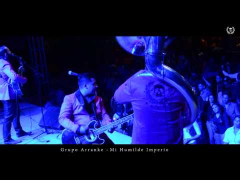 Grupo Arranke Mi humilde Imperio OFICIAL 2015