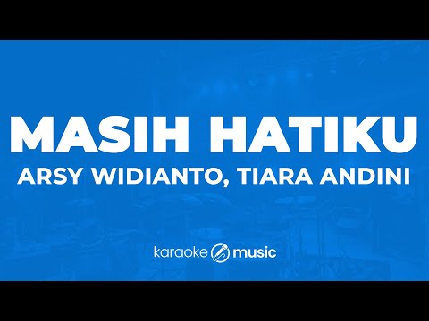 Masih Hatiku - Arsy Widianto & Tiara Andini (KARAOKE VERSION)