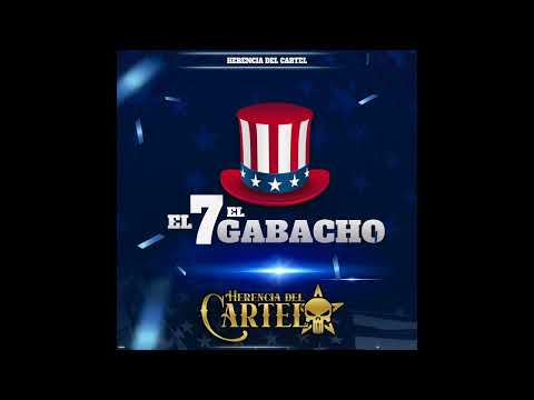 El 7 El Gabacho - Herencia del Cartel