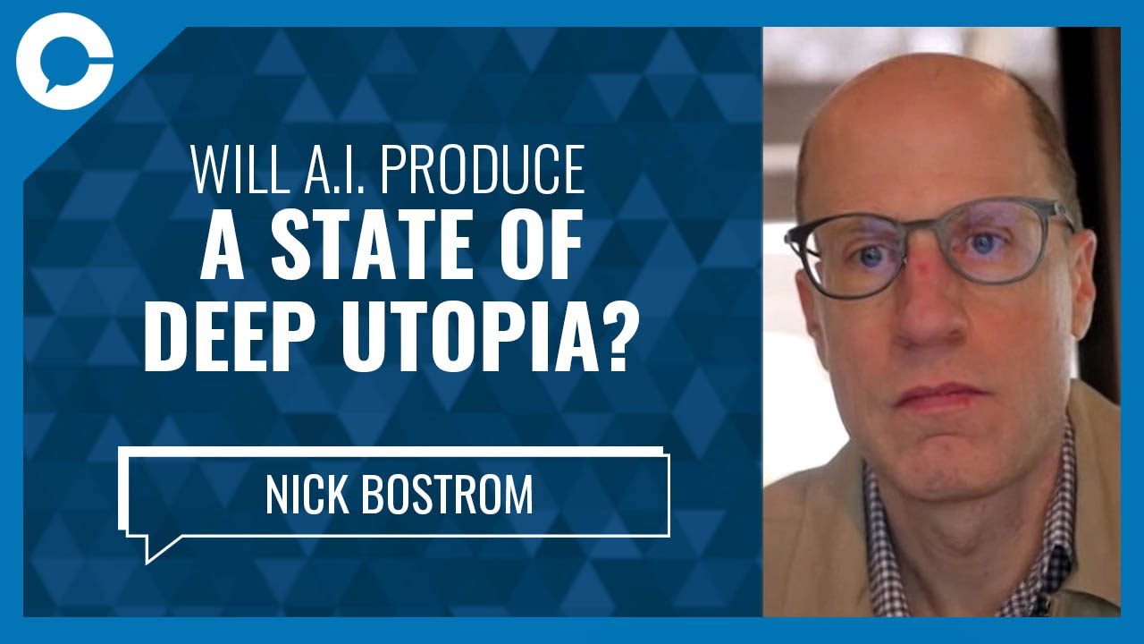 Will AI produce a state of deep utopia? (w/ Nick Bostrom, Future of Humanity Institute)