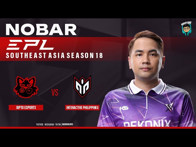XIPTO VS IAP [BO3] - GROUP STAGE - EPL WORLD SEA S18 ​@anonimdt