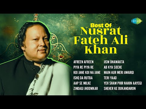 Best Of Nusrat Fateh Ali Khan | Afreen Afreen | Piya Re Piya Re | Koi Jane Koi Na Jane | Old Songs