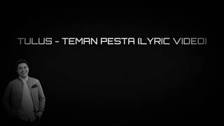 TULUS - TEMAN PESTA (LYRIC VIDEO)