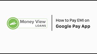 How to Pay Your Money View Loan EMI on Google Pay