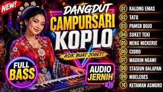 Download lagu ALBUM DANGDUT CAMPURSARI KOPLO TERBARU 2026 | KALONG EMAS,TATU,PAMER BOJO, SUKET TEKI PALING AMBYAR! mp3 Download lagu ALBUM DANGDUT CAMPURSARI KOPLO TERBARU 2026 | KALONG EMAS,TATU,PAMER BOJO, SUKET TEKI PALING AMBYAR! mp3