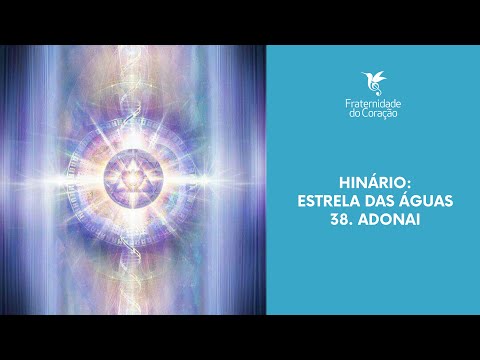 Fraternidade do Coração I Hinário: Estrela das Águas - 38. Adonai