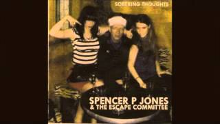 Spencer P Jones and The Escape Committee - The Bogans (Are Having All The Fun)