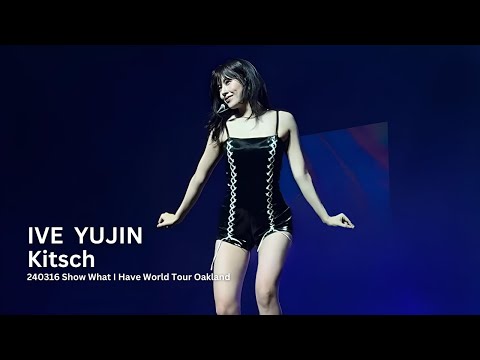 240316 아이브 안유진 'Kitsch' (IVE AN YUJIN Fancam) @‘Show What I Have World Tour' Oakland by L Yap