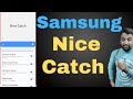 What Is Samsung Nice Catch App How To Use Samsung Nice Catch App