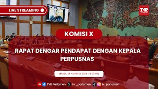KOMISI X DPR RI RAPAT DENGAR PENDAPAT DENGAN KEPALA PERPUSNAS