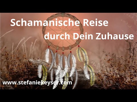 Schamanisches Reise durch Dein Zuhause - Energien erkennen und durchlichten ⭐️