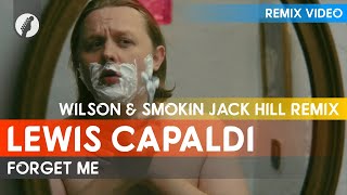 Lewis Capaldi - Forget Me (Wilson & Smokin Jack Hill Remix)