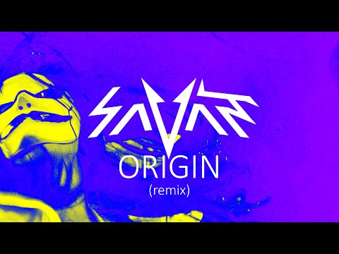 Origin Remix - Savant