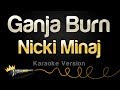 Nicki Minaj - Ganja Burn (Karaoke Version)