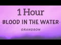grandson - Blood // Water (Lyrics) 🎵1 Hour