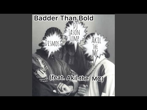 Badder Than Bold (feat. Akil the MC)