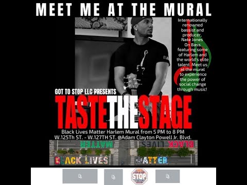 Got. To Stop LLC Social Impact Through Music featuring Nate Jones on Bass BLM Harlem.