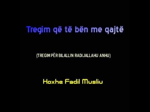 Tregim që të bën me qajt (Tregim Per Bilallin radijallahu anhu) - Hoxhë Fadil Musliu