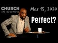 What Is an Imperfect Man Church 3 15 20 What Is an Imperfect Man Church 3 15 20