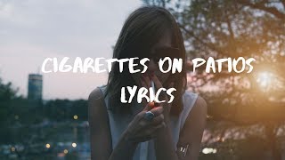Babyjake- Cigarettes on Patios Lyrics Babyjake- Cigarettes on Patios Lyrics