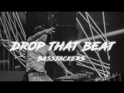 Bassjackers - Drop That Beat