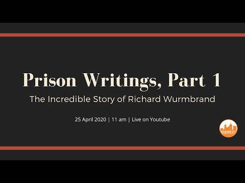 Prison Writings, Part 1: The Incredible Story of Richard Wurmbrand