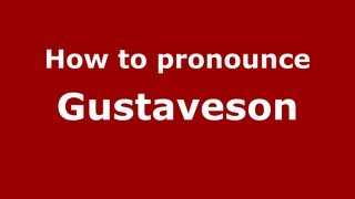 How to pronounce Gustaveson