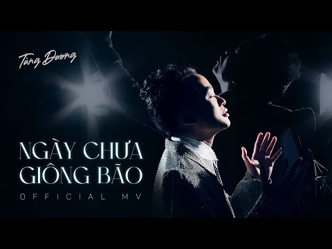 NGÀY CHƯA GIÔNG BÃO - TÙNG DƯƠNG | OFFICIAL MUSIC VIDEO