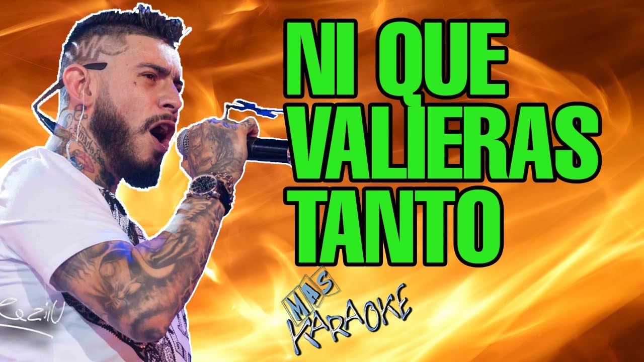 Ni Que Valieras Tanto
