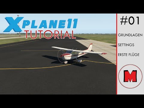 X-Plane 11 TUTORIAL #1: Grundlagen, Settings + Flug erstellen [GERMAN]