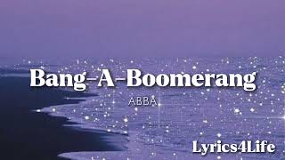 ABBA - Bang-A-Boomerang (Lyrics)