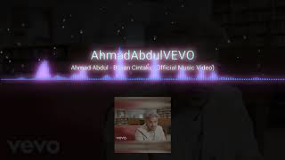 Ahmad Abdul - Bukan cintaku