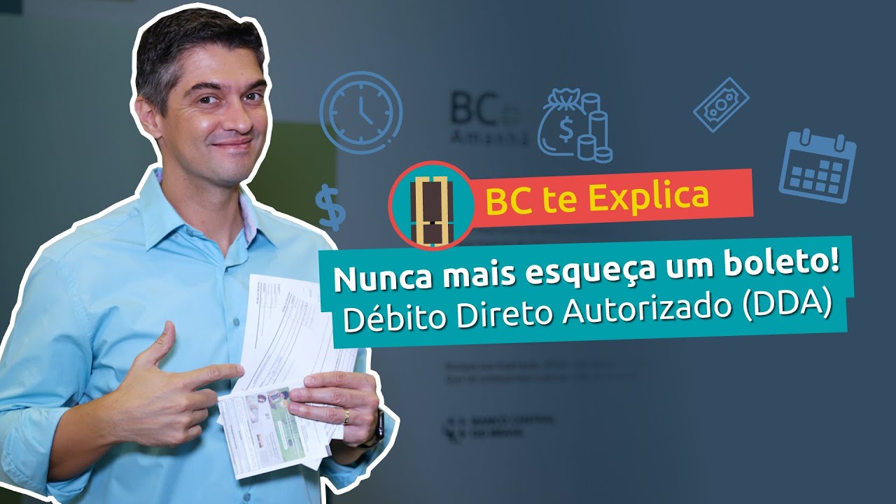 BC te Explica #46 - Nunca mais esqueça um boleto! Débito Direto Autorizado (DDA)