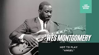 How to play &quot;Angel&quot; (Wes Montgomery) / Luiz Cláudio Sousa - Jazz Guitar Class