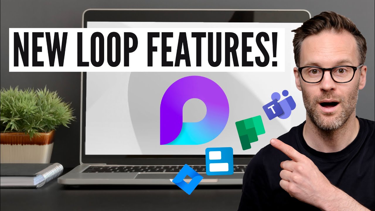 Microsoft Loops Latest Update Explore New & Enhanced App Fea...