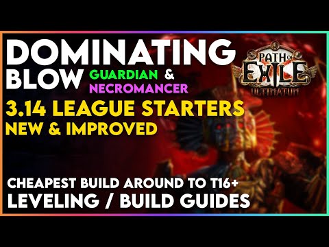 Dominating Blow League Starter Build Guides for Guardian & Necromancer - 3.14 Ultimatum League