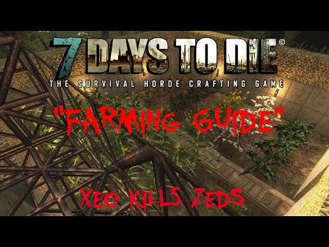 7 Days to Die - Alpha 10.4 - Farming Guide