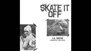 Lil Wayne - Skate It Off (Clean)