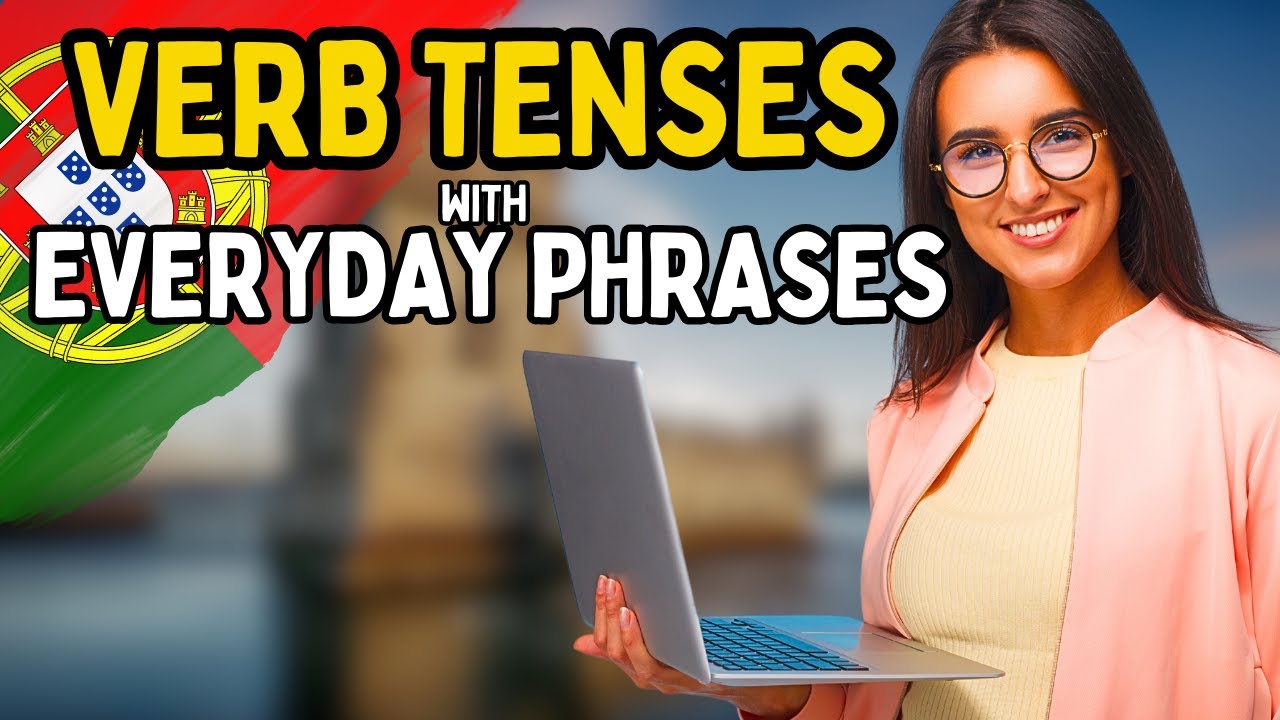 Master Portuguese Verb Tenses with Simple Everyday Phrases! 🇵🇹