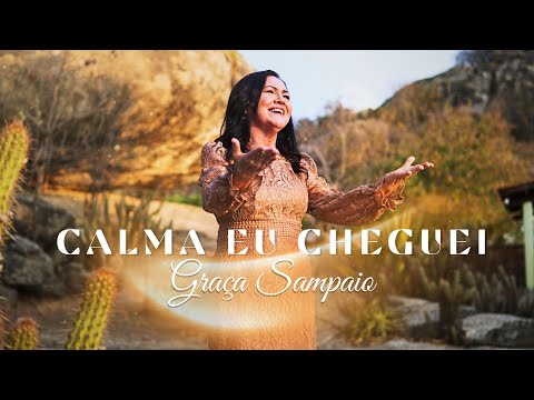 Graça Sampaio | Calma Eu Cheguei [Clipe Oficial]