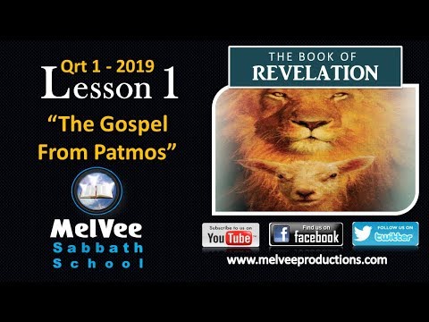 MelVee Sabbath School || Ln 01 2019 || The Gospel From Patmos
